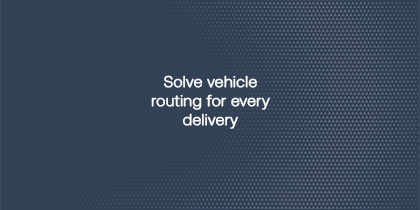 Solve Vehicle Routing For Every Delivery