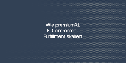 Wie Premiumxl E Commerce Fulfillment Skaliert