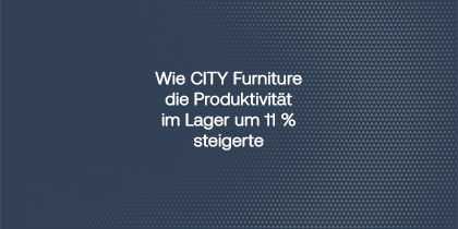 Wie CITY Furniture Die Produktivität Im Lager Um 11 % Steigerte